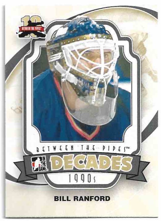 Decades BILL RANFORD 11-12 In the Game Between the Pipes