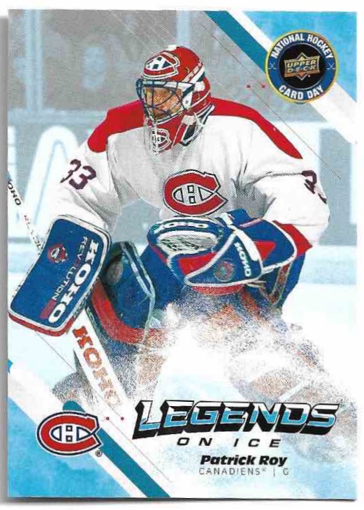 Legends on Ice PATRICK ROY 2023 UD National Hockey Card Day